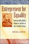 Entrepreneur for Equality: Governor Rufus Bullock, Commerce, and Race in Post-Civil War Georgia