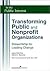 Transforming Public and Nonprofit Organizations: Stewardship for Leading Change