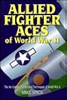 Allied Fighter Aces: The Air Combat Tactics and Techniques of World War II