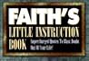 Faith's Little Instruction Book: Supercharged Quotes to Blast Doubt Out of Your Life!