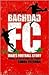 Baghdad FC: Iraq's Football...