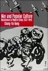 War and Popular Culture: Resistance in Modern China, 1937-1945