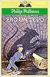 Ero un Topo by Philip Pullman