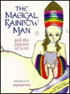 The Magical Rainbow Man: And the Journey of Love (Hardcover)