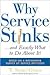 Why Service Stinks...and Exactly What to Do About It!