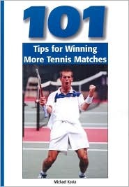 101 Tips for Winning More Tennis Matches (Paperback)