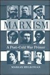 Marxism: A Post-Cold War Primer