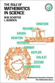 Role of Mathematics in Science (ANNELI LAX NEW MATHEMATICAL LIBRARY)