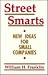 Street Smarts: New Ideas for Small Companies