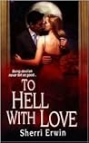 To Hell With Love by Sherri Browning Erwin