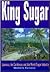 King Sugar: Jamaica, the Carribbean and the World Sugar Industry