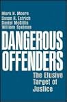 Dangerous Offenders: The Elusive Target of Justice