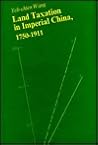 Land Taxation in Imperial China, 1750-1911 (East Asian, No 73) Land Taxation in Imperial China, 1750-1911 (East Asian, No 73)