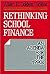 Rethinking School Finance: An Agenda for the 1990s (Jossey Bass Education Series)
