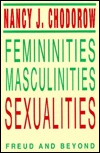 Femininities, Masculinities, Sexualities: Freud and Beyond (The Blazer Lectures, 1990)
