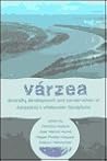 Varzea: Diversity, Development, and Conservation of Amazonia's Whitewater Floodplains (Advances in Economic Botany Vol. 13)