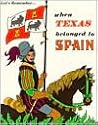 Let's Remember When Texas Belonged to Spain