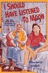 I Should Have Listened to Moon