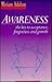 Awareness the Key to Acceptance, Forgiveness and Growth