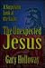 The Unexpected Jesus: A Surprising Look at the Savior