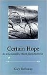 Certain Hope: An Encouraging Word from Hebrews Certain Hope: An Encouraging Word from Hebrews
