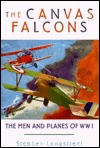 The Canvas Falcons: The Men and Planes of WWI (Hardcover)