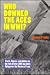 Who Downed the Aces in WW1? Facts, Figures, and Photos on the Fate of Over 300 Top Pilots Flying Over the Western Front
