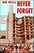 We Will Never Forget: Eyewitness Accounts of the Oklahoma City Federal Building Bombing