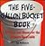 The Five Gallon Bucket Book...