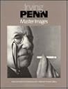 Irving Penn: Master Images (The Collection of the National Museum of American Art and the National Portrait Gallery)