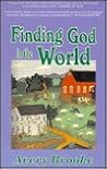 Finding God in the World: Reflections on a Spiritual Journey
