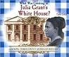 What Was Cooking in Julia Grant's White House? (Cooking Throughout American History) What Was Cooking in Julia Grant's White House? (Cooking Throughout American History)
