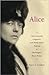 Alice: Alice Roosevelt Long...