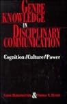 Genre Knowledge in Disciplinary Communication: Cognition/culture/power