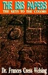 The Isis Papers by Frances Cress Welsing The Isis Papers by Frances Cress Welsing