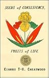 Seeds of Consistency Fruits of Life Seeds of Consistency Fruits of Life