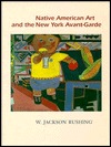 Native American Art and the New York Avant-Garde: A History of Cultural Primitivism (American Studies Series)