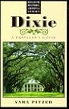 Dixie: A Traveler's Guide (DISCOVER HISTORIC AMERICA) Dixie: A Traveler's Guide (DISCOVER HISTORIC AMERICA)