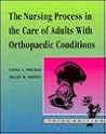 The Nursing Process in the Care of Adults With Orthopedic Conditions