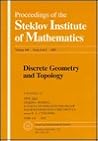 Discrete Geometry and Topology: On the 100th Anniversary of the Birth of Boris Nikolaevich Delone : Collection of Papers (Proceedings of the Steklov Institute of Mathematics)