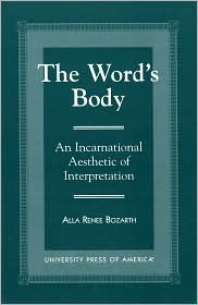 The Word's Body: An Incarnational Aesthetic of Interpretation (Paperback)