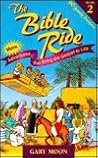 The Bible Ride - Book 2: More Adventures That Bring the Gospel to Life The Bible Ride - Book 2: More Adventures That Bring the Gospel to Life