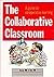 THE COLLABORATIVE CLASSROOM...