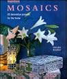 Mosaics: 20 Decorative Projects for the Home (Inspirations Series)