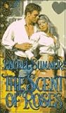 The Scent Of Roses by Rachel Summers