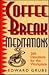 Coffee Break Meditations