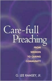 Care-Full Preaching: From Sermon to Caring Community (Paperback)