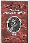 The Porcupine: The Life of Algernon Sidney