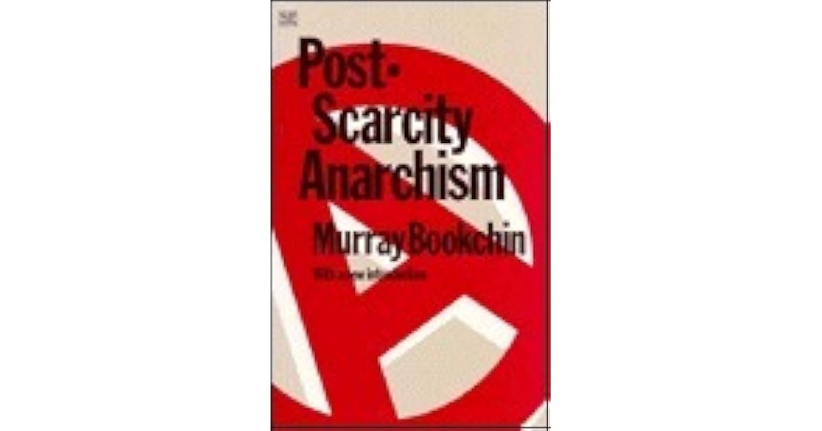 PostScarcity Anarchism by Murray Bookchin