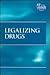 Legalizing Drugs (At Issue Series)